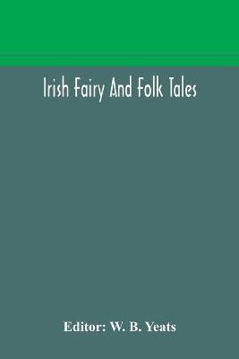 Irish fairy and folk tales(English, Paperback, unknown)