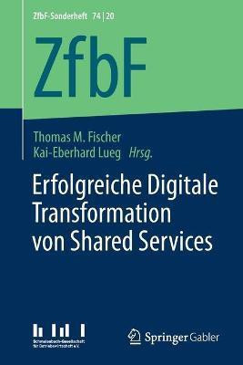 Erfolgreiche Digitale Transformation von Shared Services(German, Paperback, unknown)