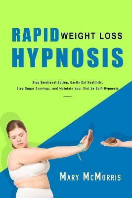 Rapid Weight Loss Hypnosis(English, Paperback, McMorris Mary)