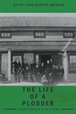 The Life of a Plodder(English, Paperback, Emerson Kathy Lynn Gorton)