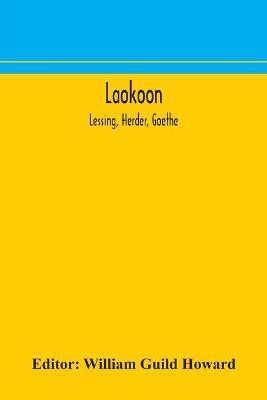 Laokoon; Lessing, Herder, Goethe(English, Paperback, unknown)