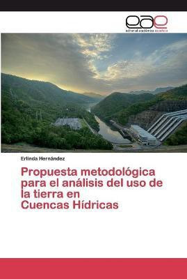 Propuesta metodologica para el analisis del uso de la tierra en Cuencas Hidricas(Spanish, Paperback, Hernandez Erlinda)