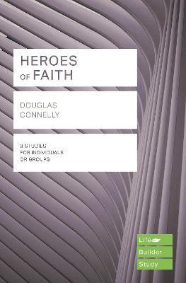 Heroes of Faith (Lifebuilder Study Guides)(English, Paperback, Connelly Douglas)