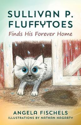 Sullivan P. Fluffytoes Finds His Forever Home(English, Paperback, Fischels Angela)