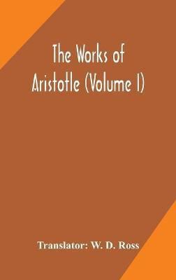 The works of Aristotle (Volume I)(English, Hardcover, unknown)