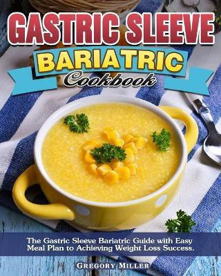 Gastric Sleeve Bariatric Cookbook(English, Paperback, Miller Gregory)