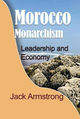 Morocco Monarchism(English, Paperback, Armstrong Jack)