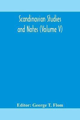 Scandinavian studies and Notes (Volume V)(English, Paperback, unknown)