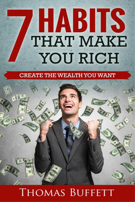 7 Habits That Make You Rich(English, Paperback, Thomas Buffett)