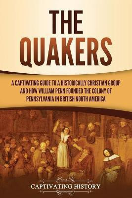 The Quakers(English, Paperback, History Captivating)