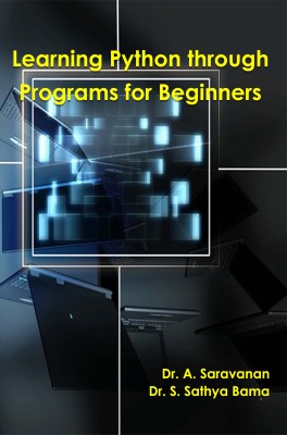 Learning Python through Programs for Beginners(Paperback, Dr. A.Saravanan, Dr. S. Sathya Bama)