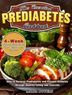 The Essential Prediabetes Cookbook(English, Hardcover, Bowers Maria)