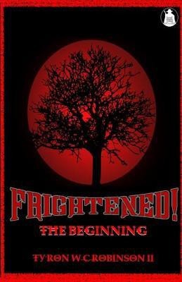 Frightened!(English, Paperback, Robinson Ty'ron W C II)