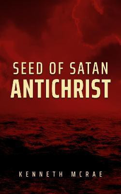 Seed of Satan(English, Paperback, McRae Kenneth)
