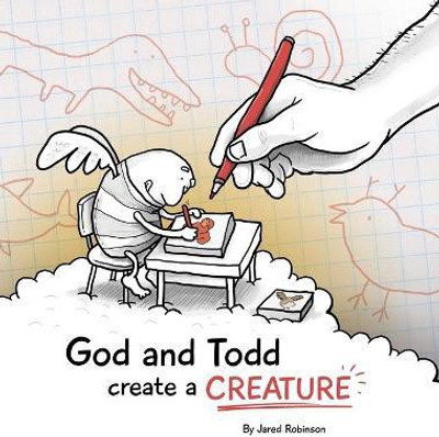 God and Todd Create a Creature(English, Hardcover, Robinson Jared J)