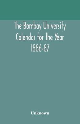 The Bombay University Calendar for the Year 1886-87(English, Paperback, unknown)