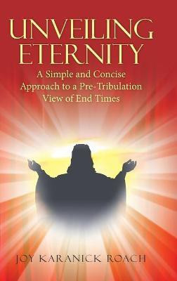 Unveiling Eternity(English, Hardcover, Roach Joy Karanick)