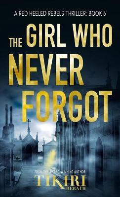 The Girl Who Never Forgot(English, Hardcover, Herath Tikiri)
