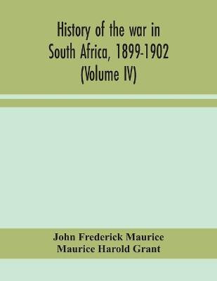 History of the war in South Africa, 1899-1902 (Volume IV)(English, Paperback, Frederick Maurice John)