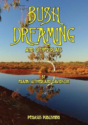 Bush Dreaming and Other Plays(English, Paperback, Davidson Frank S)
