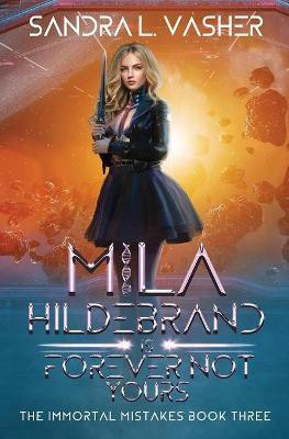 Mila Hildebrand is Forever Not Yours(English, Paperback, Vasher Sandra L)
