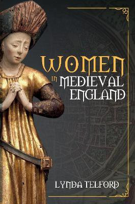 Women in Medieval England(English, Paperback, Telford Lynda)