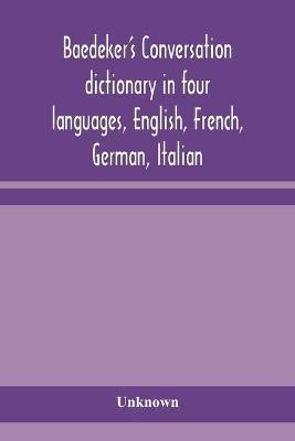 Baedeker's Conversation dictionary in four languages, English, French, German, Italian(English, Paperback, unknown)