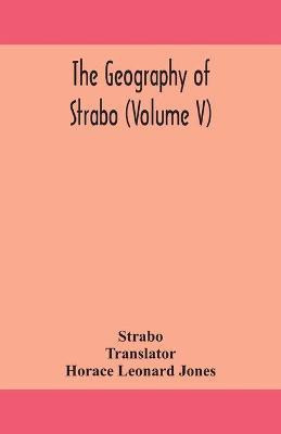 The geography of Strabo (Volume V)(English, Paperback, Strabo)