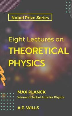 Eight Lectures THEORETICAL PHYSICS(English, Paperback, Planck Max)