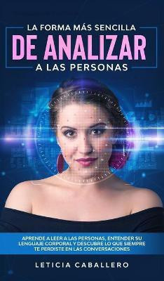 La forma mas sencilla de analizar a las personas(Spanish, Hardcover, Caballero Leticia)