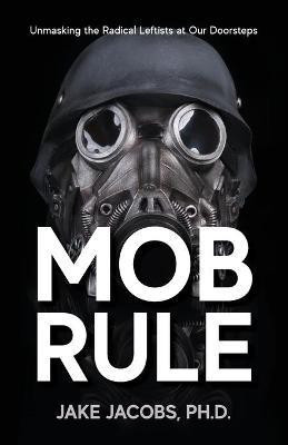Mob Rule(English, Paperback, Jacobs Jake)