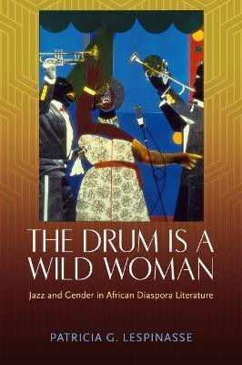The Drum Is a Wild Woman(English, Paperback, Lespinasse Patricia G.)