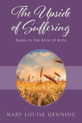 The Upside of Suffering(English, Paperback, Henning Mary Louise)