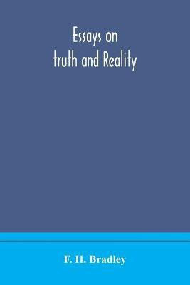 Essays on truth and reality(English, Paperback, H Bradley F)