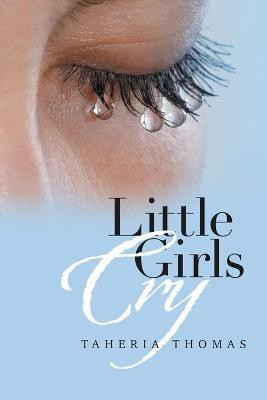 Little Girls Cry(English, Paperback, Thomas Taheria)