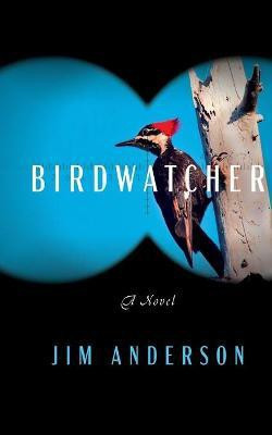 Birdwatcher(English, Paperback, Anderson Jim D)