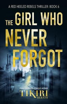 The Girl Who Never Forgot(English, Paperback, Herath Tikiri)