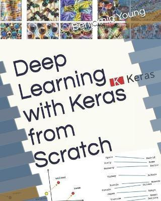 Deep Learning with Keras from Scratch(English, Paperback, Young Benjamin)