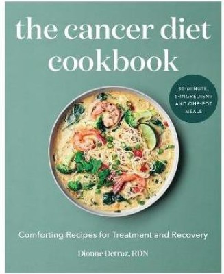 The Cancer Diet Cookbook(English, Paperback, Detraz Dionne)