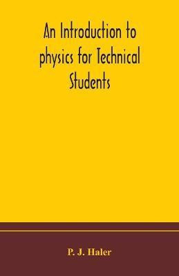 An introduction to physics for Technical Students(English, Paperback, J Haler P)