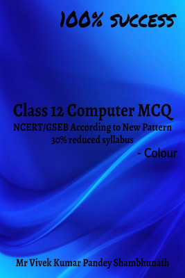 Class 12 Computer MCQ Colour(English, Paperback, Mr Vivek Kumar Pandey Shambhunath)