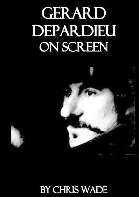 Gerard Depardieu On Screen(English, Paperback, Wade Chris)