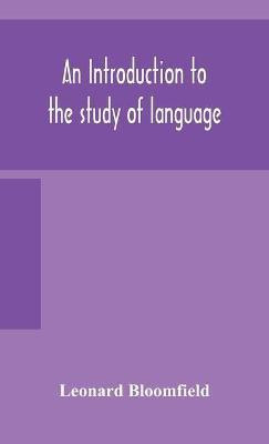 An introduction to the study of language(English, Hardcover, Bloomfield Leonard)