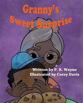 Granny's Sweet Surprise(English, Paperback, Wayne P K)