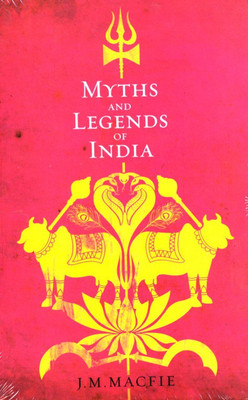 Myths and Legends of India(English, Paperback, Macfie J. M.)