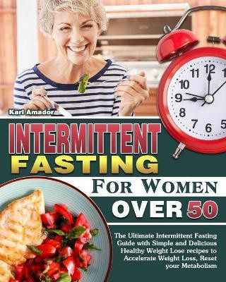 Intermittent Fasting for Women Over 50(English, Paperback, Amador Karl)