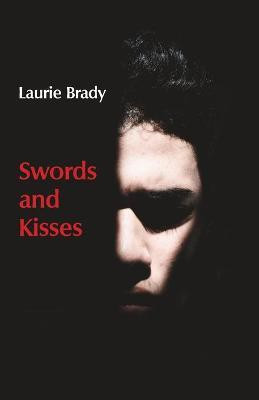 Swords and Kisses(English, Paperback, Brady Laurie)