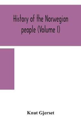History of the Norwegian people (Volume I)(English, Hardcover, Gjerset Knut)
