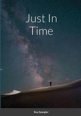 Just In Time(English, Paperback, Spengler Raymond)