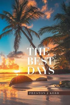 The Best Days(English, Paperback, Kerr Preston J)
